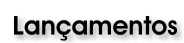 Lan�amentos