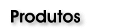 Produtos
